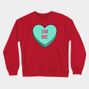 Valentines Candy Heart Green DM ME Crewneck Sweatshirt